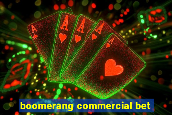 boomerang commercial bet